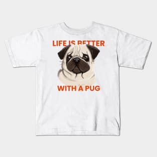 Life is better with a pug Kids T-Shirt